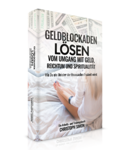 Geldblockaden loesen: Vom Umgang mit Geld, Reichtum und Spiritualitaet